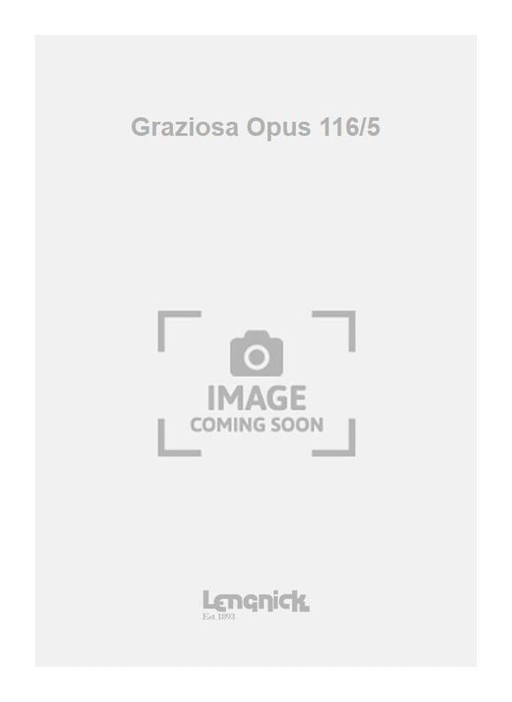 Graziosa Opus 116/5